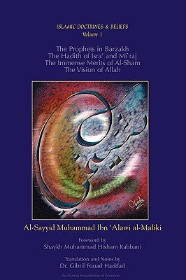 The Prophets in Barzakh/The Hadith of Isra' and Mi'raj/The Immense Merrits of Al-Sham/The Vision of Allah by Ibn 'Alawi, Al-Sayyid Muhammad