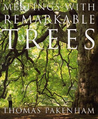 Meetings with Remarkable Trees by Pakenham, Thomas