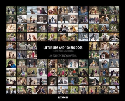 Little Kids and 100 Big Dogs: An Eclectic Encyclopedia by Seliverstoff, Andy