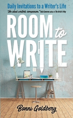 Room to Write: Daily Invitations to a Writer's Life by Goldberg, Bonni