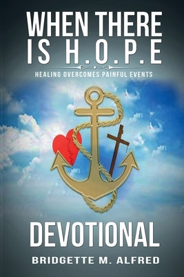 When There is H.O.P.E Devotional by Alfred, Bridgette