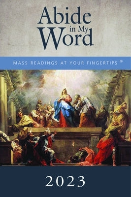 Abide in My Word 2023: Mass Readings at Your Fingertips by The Word Among Us Press