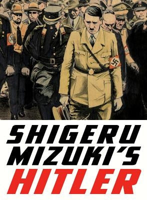 Shigeru Mizuki's Hitler by Mizuki, Shigeru