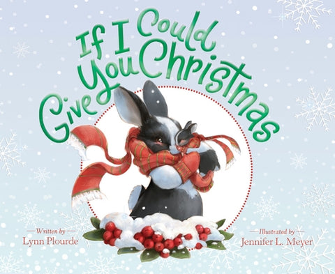 If I Could Give You Christmas by Plourde, Lynn