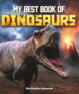 My Best Book of Dinosaurs by Maynard, Christopher