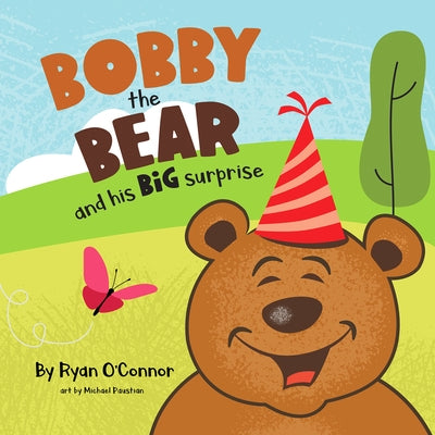 Bobby the Bear and His Big Surprise by O'Connor, Ryan