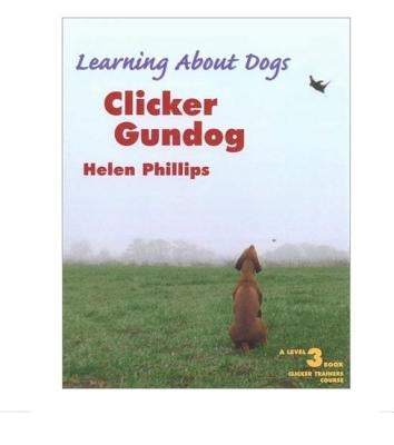 Clicker Gundog, Level 3 by Phillips, Helen