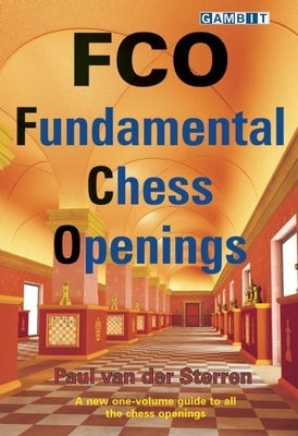 Fco: Fundamental Chess Openings by Van Der Sterren, Paul