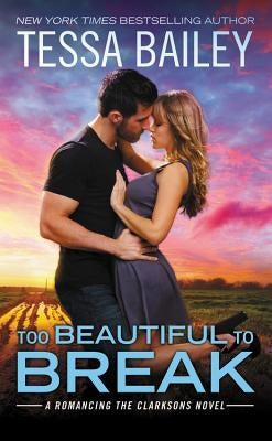 Too Beautiful to Break by Bailey, Tessa