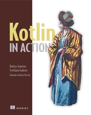 Kotlin in Action by Jemerov, Dmitry