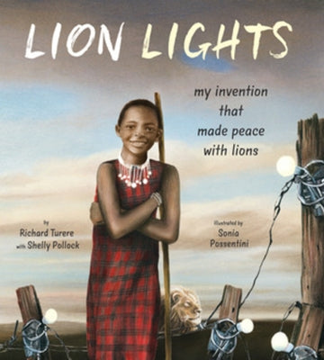 Lion Lights: My Invention That Made Peace with Lions by Turere, Richard