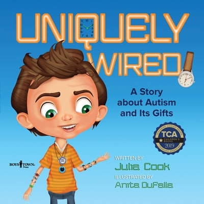 Uniquely Wired: A Story about Autism and Its Gifts by Cook, Julia