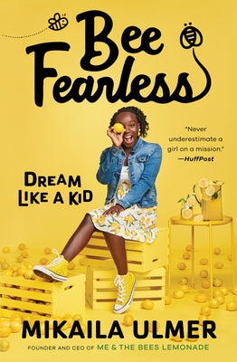 Bee Fearless: Dream Like a Kid by Ulmer, Mikaila