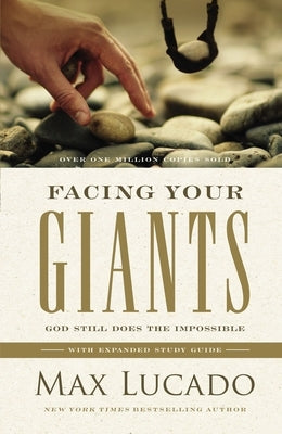 Facing Your Giants: God Still Does the Impossible by Lucado, Max