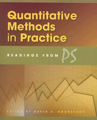 Quantitative Methods in Practice: Readings from PS by Rochefort, David A.