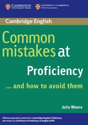 Common Mistakes at Proficiency... and How to Avoid Them by Moore, Julie