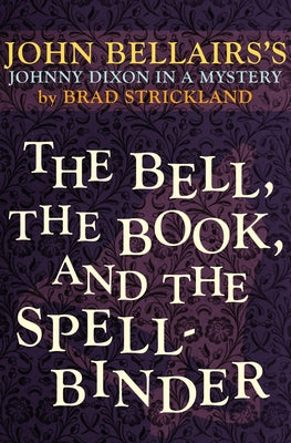 The Bell, the Book, and the Spellbinder by Bellairs, John