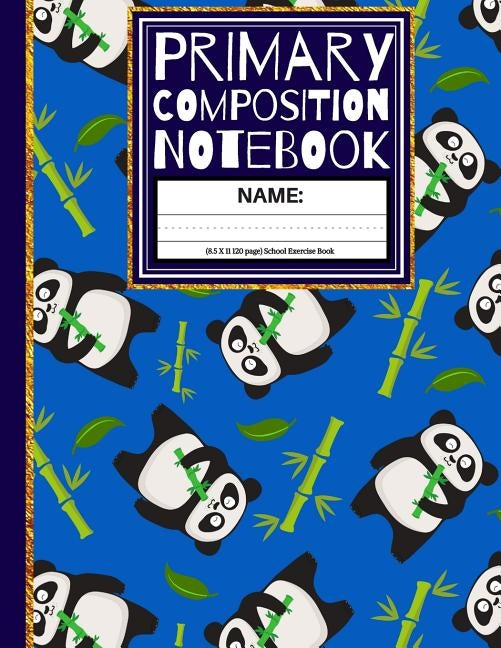 Primary Composition Notebook: Cute Panda with Bamboo Sticks Kindergarten Composition Notebook by Co, Creative School