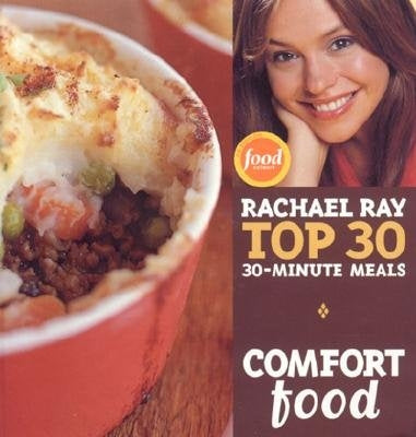 Comfort Food: Rachael Ray's Top 30 30-Minutes Meals by Ray, Rachael