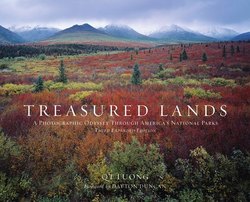 Treasured Lands: A Photographic Odyssey Through America's National Parks, Third Expanded Edition by Luong, Qt