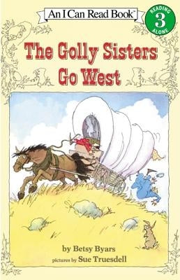 The Golly Sisters Go West by Byars, Betsy Cromer