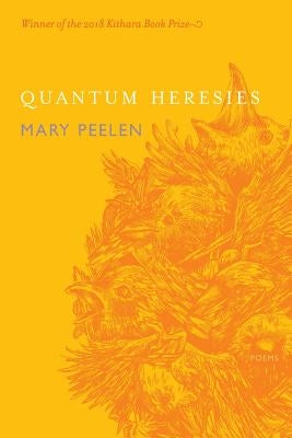 Quantum Heresies: Poems by Mary Peelen by Peelen, Mary