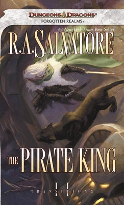 The Pirate King: The Legend of Drizzt by Salvatore, R. A.