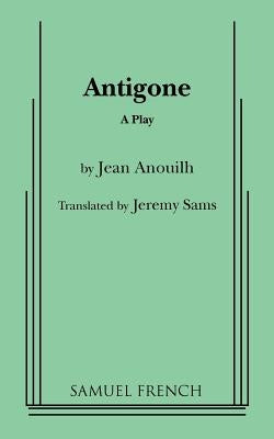 Antigone (Sams, Trans.) by Sams, Jeremy