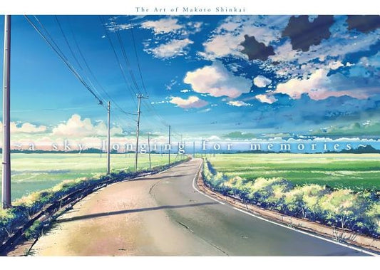 A Sky Longing for Memories: The Art of Makoto Shinkai by Shinkai, Makoto