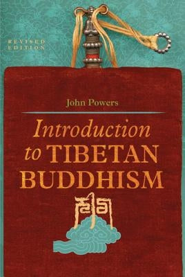 Introduction to Tibetan Buddhism by Powers, John