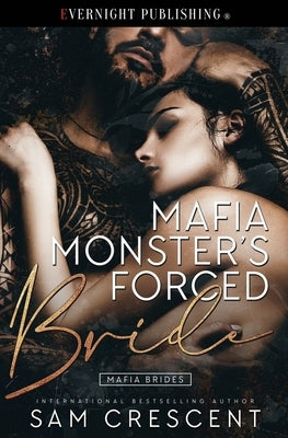 Mafia Monster's Forced Bride by Crescent, Sam