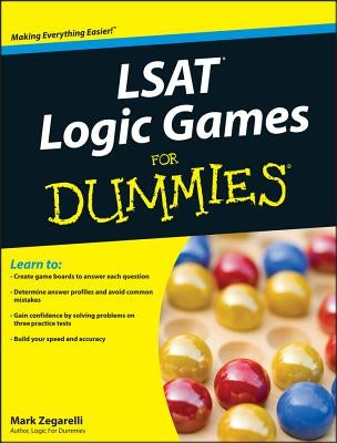LSAT Logic Games For Dummies by Zegarelli
