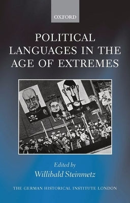Political Languages in the Age of Extremes by Steinmetz, Willibald