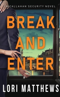 Break and Enter by Matthews, Lori