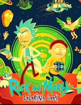 Rick and Morty Coloring Book: Anxiety Rick and Morty Coloring Books For Adults And Kids Relaxation And Stress Relief by Coloring, Ftima