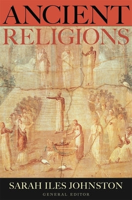 Ancient Religions by Johnston, Sarah Iles