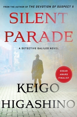 Silent Parade: A Detective Galileo Novel by Higashino, Keigo