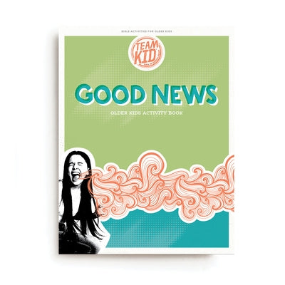 Teamkid Good News Older Kids Activity Book by Lifeway Kids