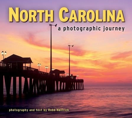 North Carolina: A Photographic Journey by Drabanski, Emily