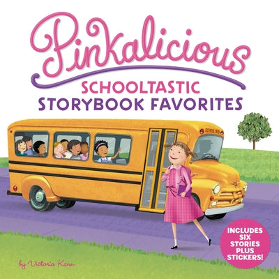 Pinkalicious: Schooltastic Storybook Favorites by Kann, Victoria