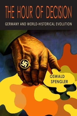 The Hour of Decision by Spengler, Oswald