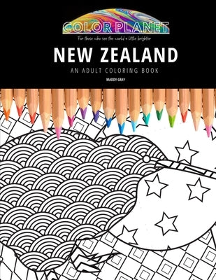New Zealand: AN ADULT COLORING BOOK: An Awesome Coloring Book For Adults by Gray, Maddy