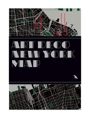 Art Deco New York Map: Guide to Art Deco Architecture in New York City by Meier, Allison