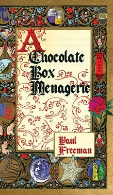 A Chocolate Box Menagerie by Freeman, Paul