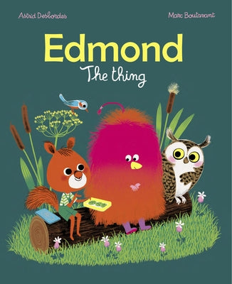 Edmond;the Thing by Desbordes, Astrid