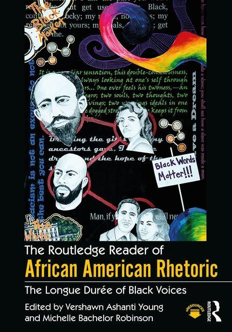 The Routledge Reader of African American Rhetoric: The Longue Duree of Black Voices by Young, Vershawn Ashanti