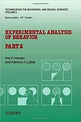 Experimental Analysis of Behavior Part 1 & 2: by Iversen, Iver