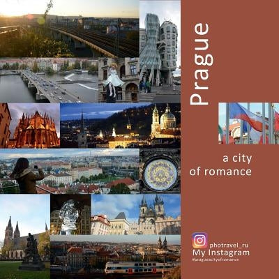 Prague: A City of Romance: A Photo Travel Experience by Vlasov, Andrey
