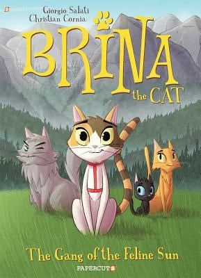 Brina the Cat: The Gang of the Feline Sun by Salati, Giorgio