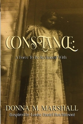 Constance: A Force to Be Reckoned With by Marshall, Donna M.